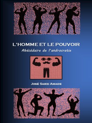 cover image of L' homme et le pouvoir Abécédaire de l'androcratie